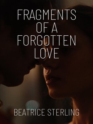 cover image of Fragments of a Forgotten Love